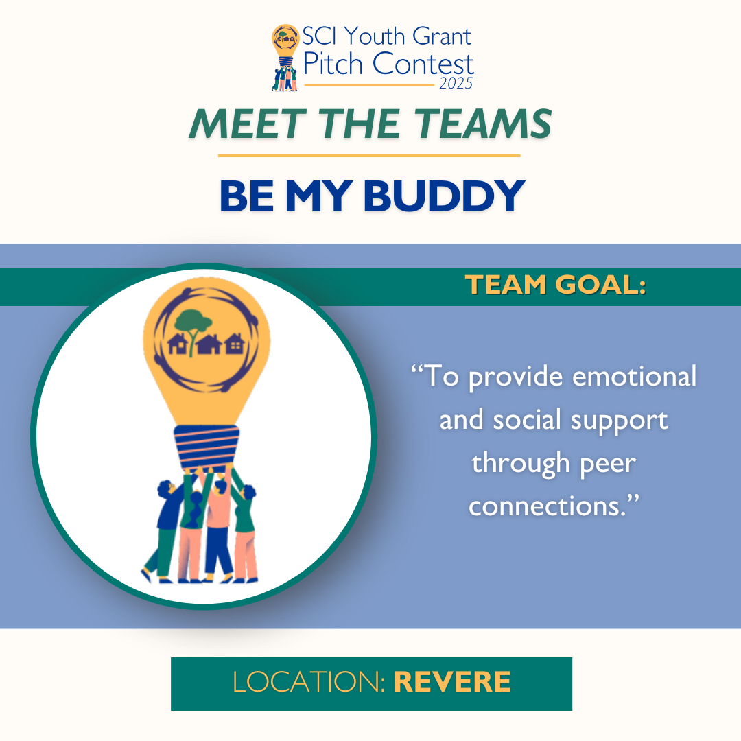 2025 SCI Youth Grant Pitch Contest | Meet the Teams: Be My Buddy Team Goal: “To provide emotional and social support through peer connections.”